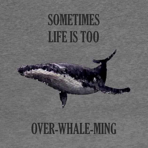 Sometimes life is too over-whale-ming by martinlipnik40